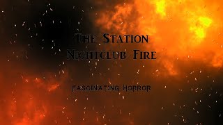 The Station Nightclub Fire  A Short Documentary  Fascinating Horror [upl. by Benenson]