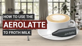 How To Use the AeroLatte To Froth Milk [upl. by Hajan]