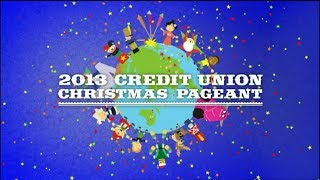 2013 Credit Union Christmas Pageant [upl. by Fidelia]