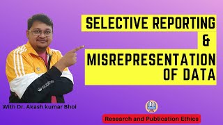 Selective Reporting amp Misrepresentation of Data  eSupport for Research  2022  Dr Akash Bhoi [upl. by Forward]