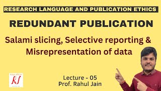 Redundant Publications  Salami Slicing  Selective Reporting  Misrepresentation of Data  L  05 [upl. by Salvucci]