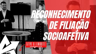 DIREITO DE FAMÍLIA Reconhecimento de filiação socioafetiva [upl. by Geibel]